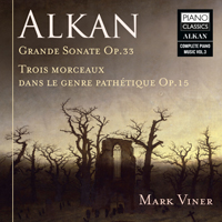 Alkan: Grande Sonate, Op.33, 3 Morceaux dans le genre Pathétique, Op.15