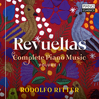 Revueltas: Complete Piano Music, Volume 1